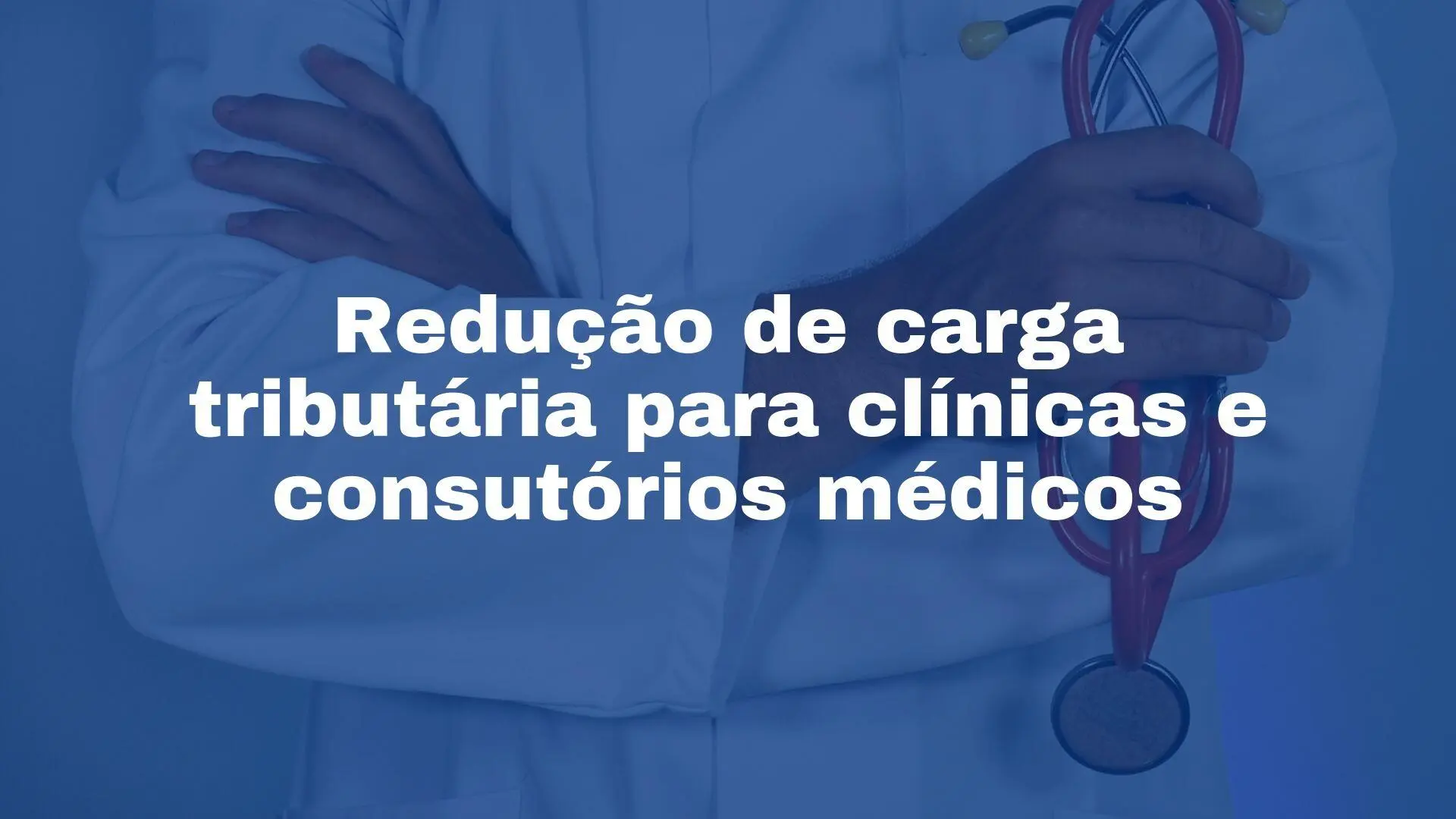 contábil médicos - redução impostos clínicas médicas